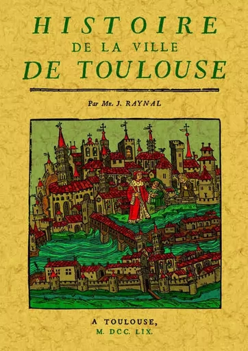 Histoire de la ville de Toulouse -  - MAXTOR