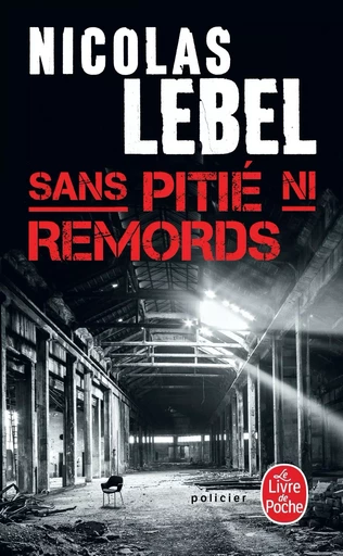 Sans pitié ni remords - Nicolas Lebel - LGF