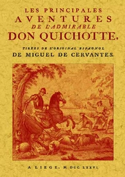 Les principales aventures de l'admirable Don Quichotte, représentées en figures par Coypel, Picart le Romain, et autres habile