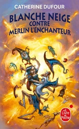 Blanche Neige contre Merlin l'enchanteur (Quand les dieux buvaient, Tome 2)