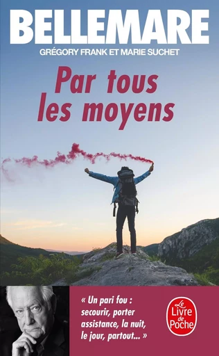 Par tous les moyens - Pierre Bellemare - LGF