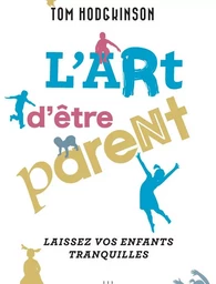 L'art d'être parent...