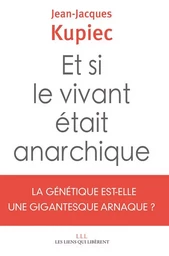 Et si le vivant était anarchique