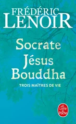 Socrate, Jésus, Bouddha