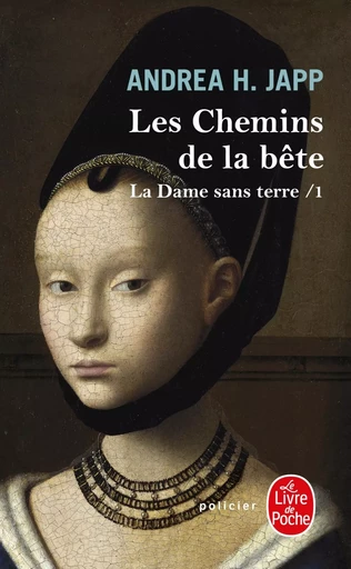 Les Chemins de la bête (La Dame sans terre, Tome 1) - Andrea H. Japp - LGF