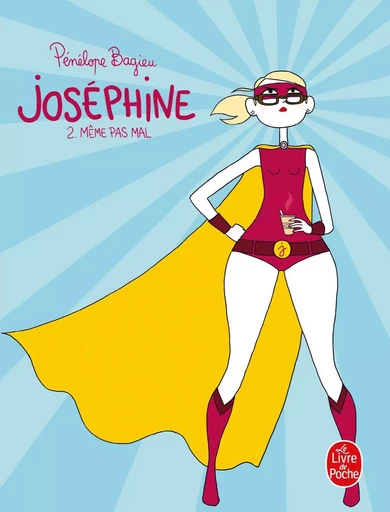 Joséphine 2 : Même pas mal (Joséphine, Tome 2) - Pénélope Bagieu - LGF