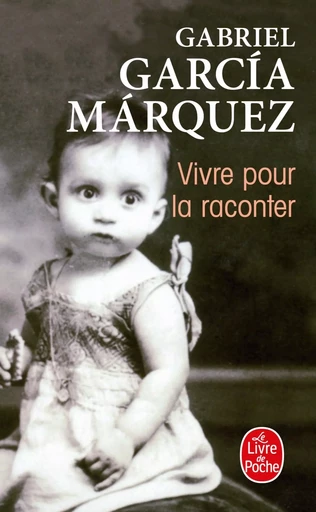 Vivre pour la raconter - Gabriel García Márquez - LGF