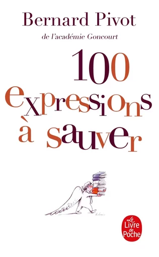 100 expressions à sauver - Bernard Pivot - LGF