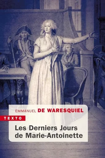 Les derniers Jours de Marie-Antoinette - Emmanuel de Waresquiel - TALLANDIER