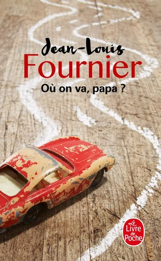 Où on va, papa ? - Jean-Louis Fournier - LGF