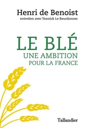 Le blé une ambition pour la France