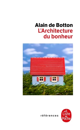 L'Architecture du bonheur - Alain de Botton - LGF