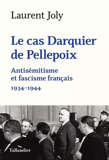 Le cas Darquier de Pellepoix - Laurent Joly - TALLANDIER