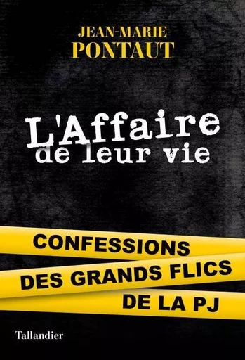 L'affaire de leur vie - Jean-Marie Pontaut - TALLANDIER