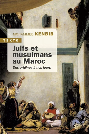 Juifs et musulmans au Maroc - Mohammed KENBIB - TALLANDIER