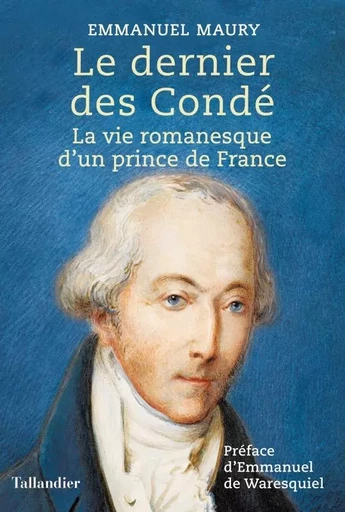 Le dernier des Condé - Emmanuel Maury - TALLANDIER