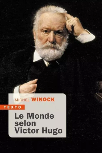 Le monde selon Victor Hugo - Michel Winock - TALLANDIER