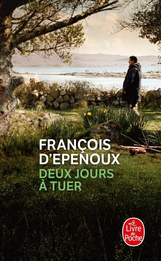 Deux jours à tuer - François d' Epenoux - LGF