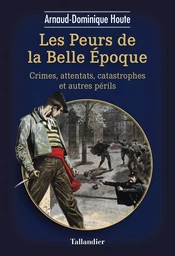 Les peurs de la belle époque