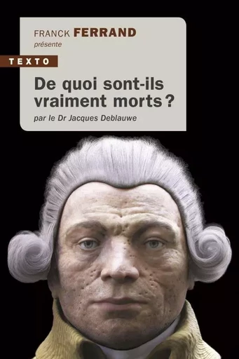 De quoi sont-ils vraiment morts ? - Jacques Deblauwe - TALLANDIER