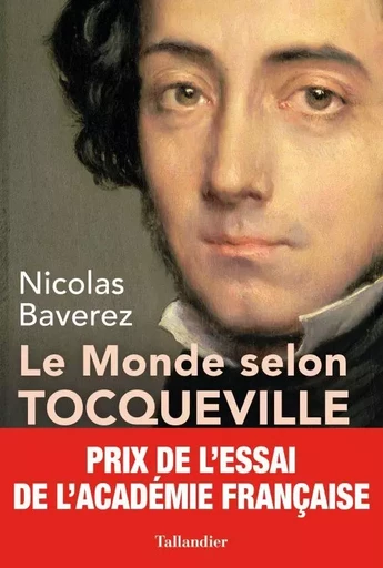 Le monde selon Tocqueville - Nicolas Baverez - TALLANDIER