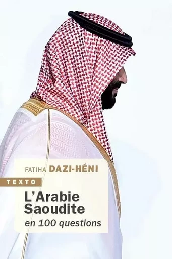 L'Arabie Saoudite en 100 questions -  DAZI-HENI FATIHA - TALLANDIER