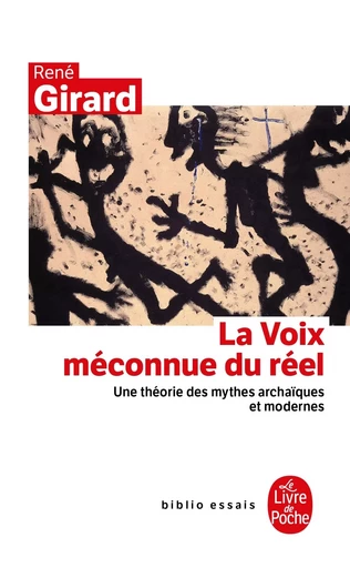 La Voie méconnue du réel - René Girard - LGF