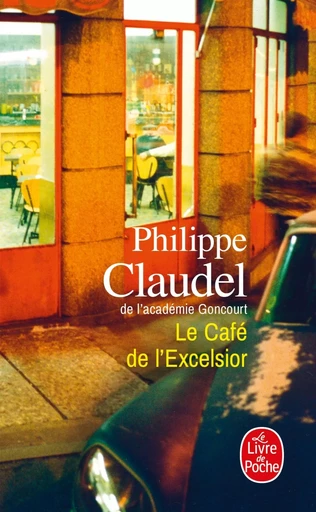 Le Café de l'Excelsior - Philippe Claudel - LGF