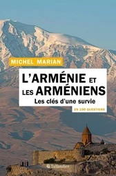 L'Arménie et les arméniens en 100 questions