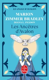 Les Ancêtres d'Avalon (Le Cycle d'Avalon, Tome 5)