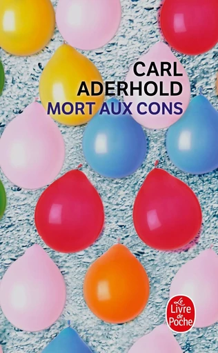 Mort aux cons - Carl Aderhold - LGF