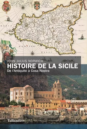 Histoire de la Sicile - John Julius Norwich - TALLANDIER