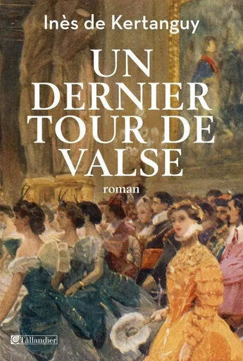 Un dernier tour de valse - Inès de Kertanguy - TALLANDIER