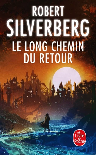 Le Long Chemin du retour - Robert Silverberg - LGF