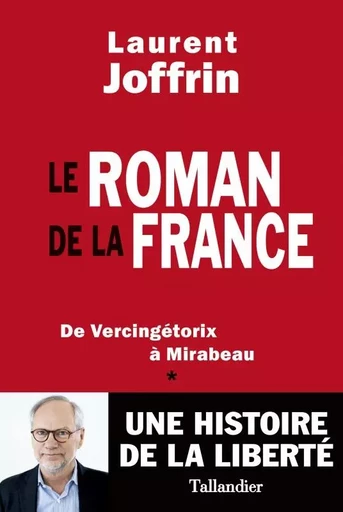 Le roman de la France - Laurent Joffrin - TALLANDIER