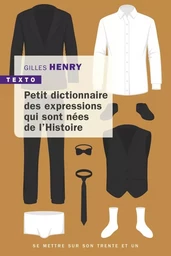 Petit dictionnaire des expressions nées de l'histoire