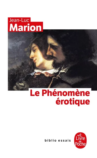 Le Phénomène érotique - Jean-Luc Marion - LGF