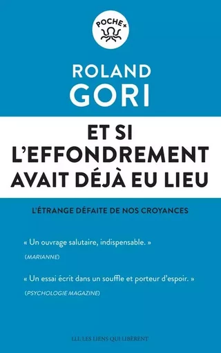 Et si l'effondrement avait déjà eu lieu - Roland Gori - LIENS LIBERENT