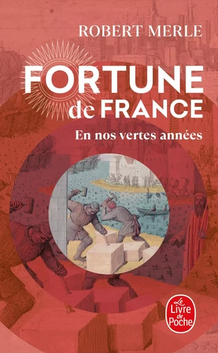 En nos vertes années (Fortune de France, Tome 2) - Robert Merle - LGF