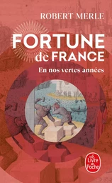 En nos vertes années (Fortune de France, Tome 2)