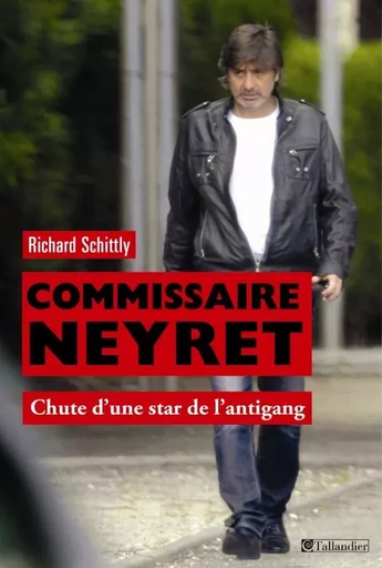 Commissaire Neyret - Richard Schittly - TALLANDIER