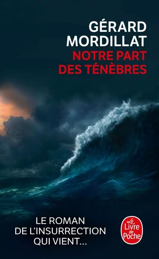 Notre part des ténèbres - Gérard Mordillat - LGF