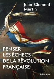 Penser les échecs de la révolution française