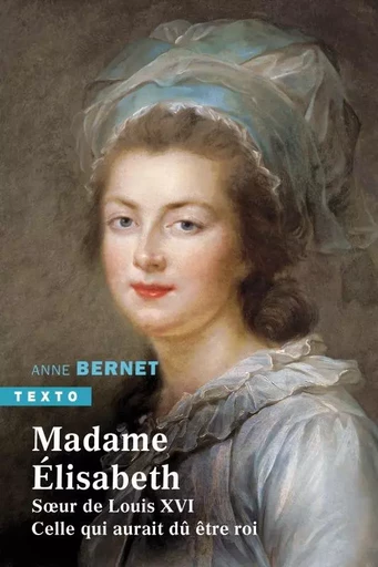 Madame Élisabeth - Anne Bernet - TALLANDIER