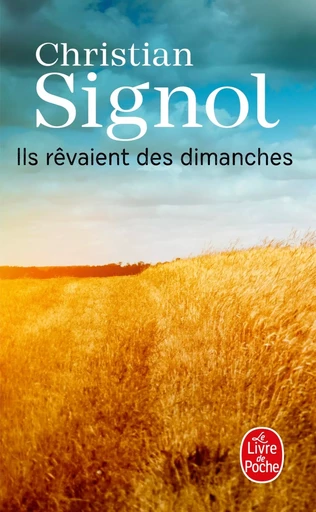 Ils rêvaient des dimanches - Christian Signol - LGF