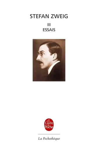 Essais tome 3 - Stefan Zweig - LGF