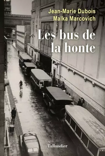 Les bus de la honte - Malka Marcovich, Jean-Marie Dubois - TALLANDIER