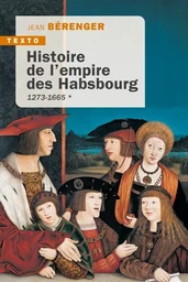 Histoire de l'empire des Habsbourg T1