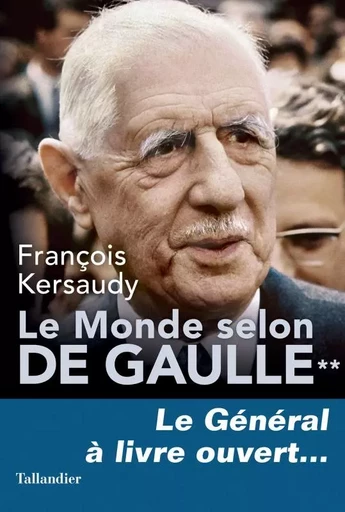 Le monde selon de Gaulle - François Kersaudy - TALLANDIER