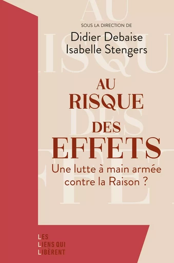 Au risque des effets - Didier Debaise, Isabelle Stengers - LIENS LIBERENT